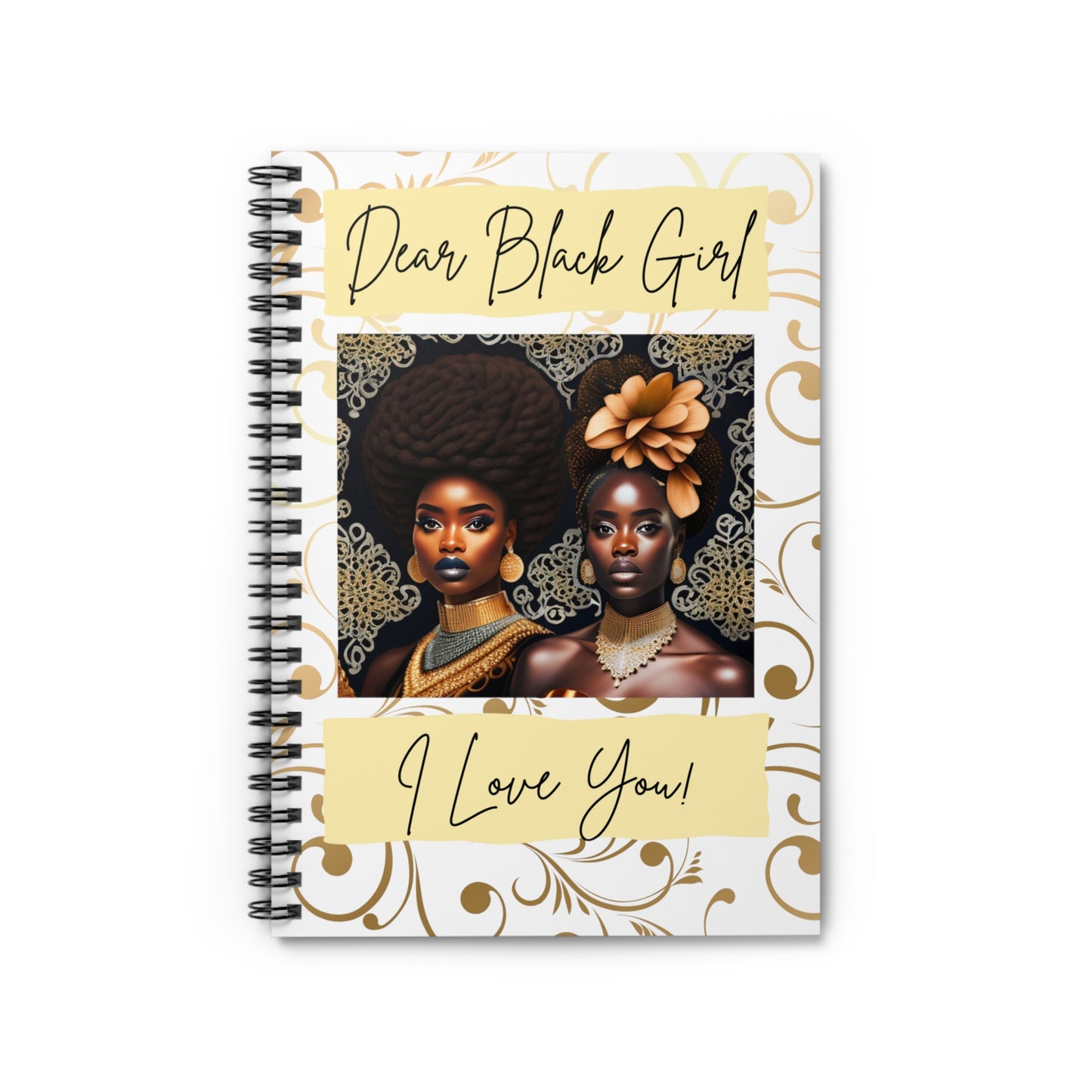 Dear Black Girl- I Love You!- Spiral Notebook - Ruled Line