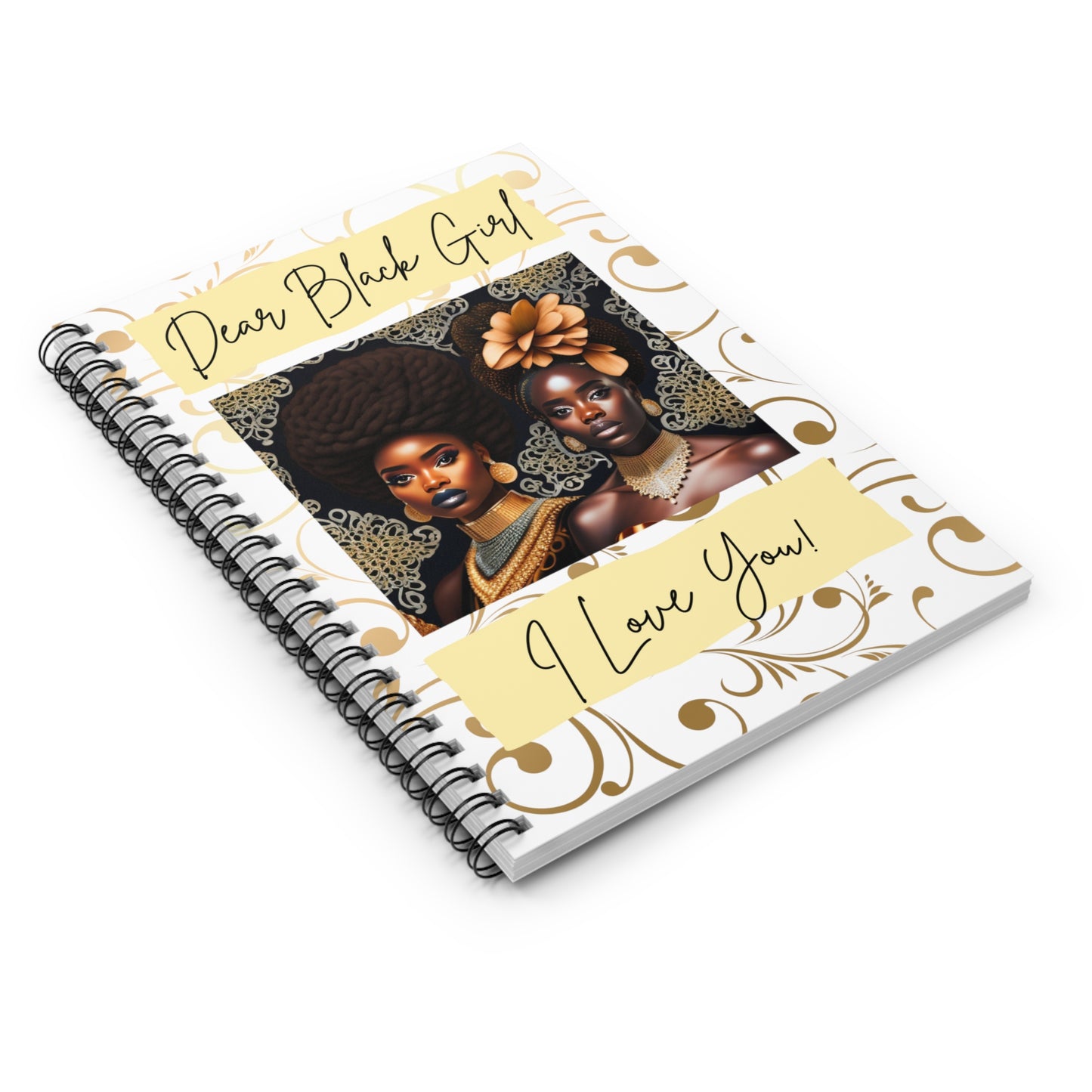 Dear Black Girl- I Love You!- Spiral Notebook - Ruled Line