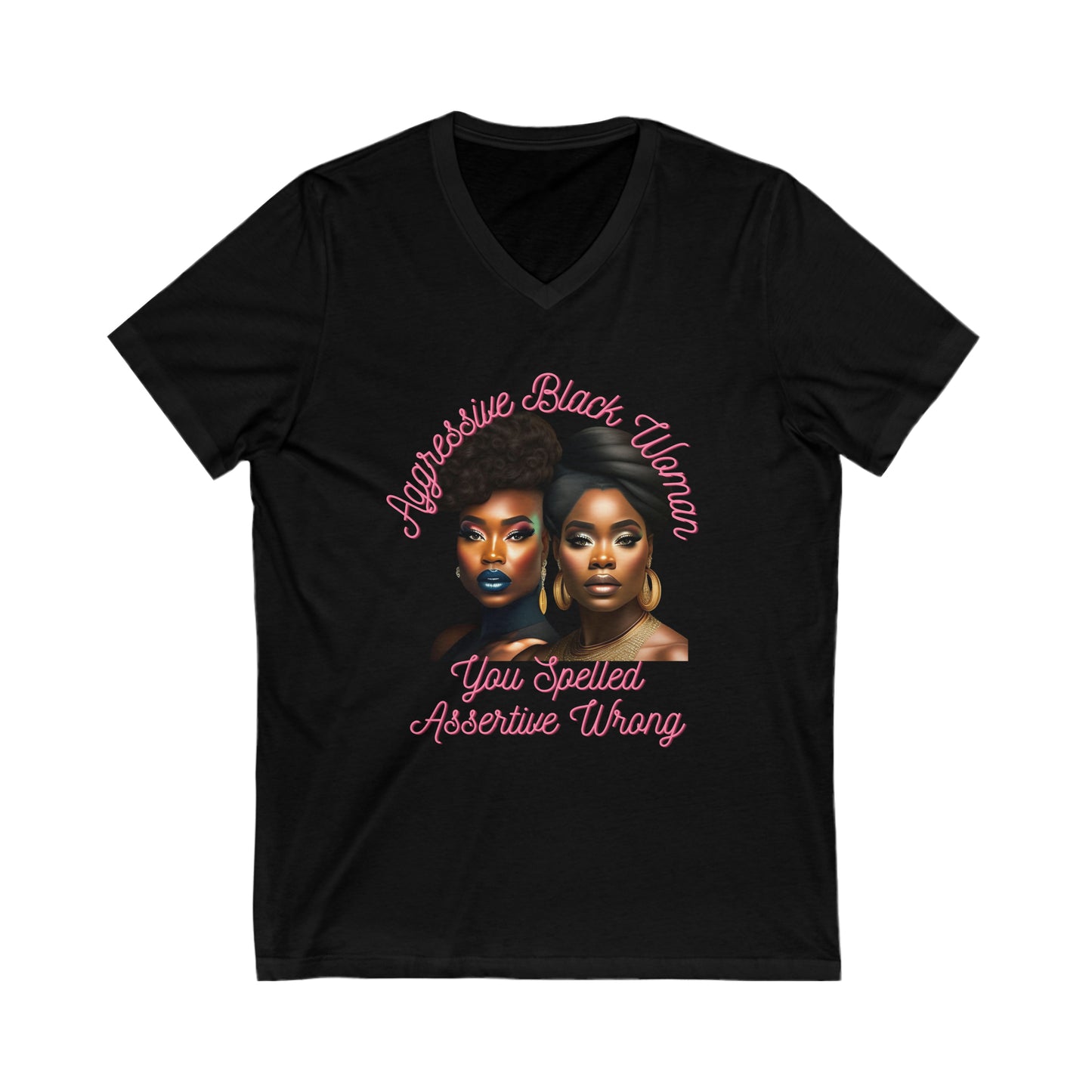 Aggressive Black Woman- You Spelled Assertive Wrong Jersey Short Sleeve V-Neck Tee